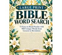 BIBLE WORD SEARCH: 75 Easy-to-Read Puzzles with 900 Unique Words from Genesis to Revelation
