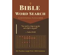 Bible Word Search - A Devotional Puzzle Book: 50+ Large Print Word Search Puzzles Drawing from the Old & New Testament - Names, Places, Virtues & Scripture Themes - With Solutions
