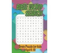 Bible Word Search Brain Puzzle for Kids Aged 6 to 10: Fun and Faith-Filled Puzzles for Curious and Creative Kids - A Smart Way to Explore the Bible ... 110pages, 50+ puzzle) word search book