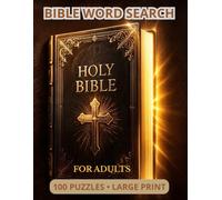 Bible Word Search for Adults: 100 Large Print Puzzles, Scripture Meditations for Stress Relief, Mind Exercises and Spiritual Inspiration from Genesis to Revelation