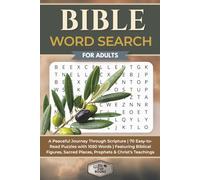 Bible Word Search for Adults: A Peaceful Journey Through Scripture | 70 Easy-to-Read Puzzles with 1050 Words | Featuring Biblical Figures, Sacred Places, Prophets & Christ’s Teachings