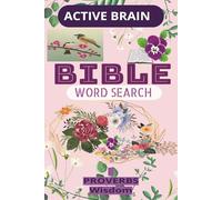 Bible Word Search for Adults : Wisdom from Proverbs, A Christian Puzzle Book to Deepen Your Faith and Reflect on God's Word