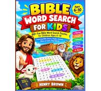 Bible Word Search for Kids: 100 Fun Christian Puzzles for Children Ages 6-10 Featuring Bible Stories, People, Animals, Places & Faith-Filled Words
