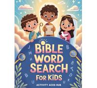 Bible Word Search for Kids Ages 8-12: Christian Activity Book for Children | 80 Fun Puzzles to Discover Bible People, Places & Stories | Learn About ... Through Word Searches | Answer Key Included