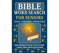 BIBLE WORD SEARCH FOR SENIORS: Faith-Inspired Large Print Word Search Puzzles with Scripture Themes and Solutions - 2000 Word Puzzle Collection