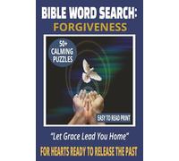BIBLE WORD SEARCH: FORGIVENESS: Word Searches With Easy to Read Print About Grace, Mercy, and Letting Go | 6×9 Inches, 110 Pages | 50+ Puzzles… Gift for Holidays, Healing, and Fresh Starts.