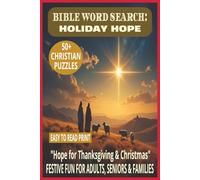 BIBLE WORD SEARCH: HOLIDAY HOPE: 50+ Easy-to-Read Puzzles on God’s Hope for Everyday Life, Faith & Reflection | 6×9 Inches, 110 Pages | Devotional ... for Thanksgiving & Christmas, Peace & Joy.
