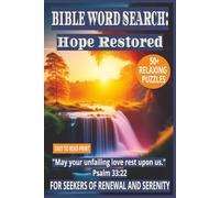 BIBLE WORD SEARCH: HOPE RESTORED: 50+ Easy-to-Read Puzzles on God’s Hope for Everyday Life, Faith & Reflection | 6×9 Inches, 110 Pages | Devotional ... Gift for Holidays, Renewal & Serenity.