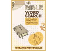 Bible Word Search: Large Print Bible Word Search for Adults - 100 Devotional Puzzles to Strengthen Faith, Inspire the Soul & Bring Peace - Great Christian Gift Idea - 6x9 - 1,800 Words