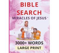 Bible Word Search Large Print: Miracles of Jesus: 3000+ Words Puzzle Book for Christian Kids, School, Adults & Seniors | 8.5 x 11 Inch Faith-Based Activity Workbook