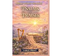 Bible Word Search - Large Print: Psalms and Praises: Word Find Puzzles Featuring Beloved Psalms and Songs of Worship - For Adults, Seniors, and Teens
