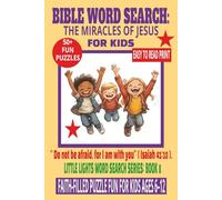 BIBLE WORD SEARCH: MIRACLES OF JESUS FOR KIDS: Puzzles Featuring the Wonders of Jesus' Life, Love, and Teachings | 6x9 Inches, 110 Pages | 50+ Puzzles…Gift for Holidays, Sunday School, and Quiet Time.