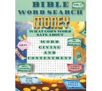 Bible Word Search Money Volume 1: What God's Word Says About Work, Giving and Contentment | A Christian Activity Book for Kids and Adults with 81 puzzles and Scriptures