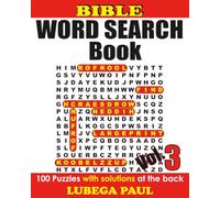 BIBLE WORD SEARCH PUZZLE BOOK VOL. 3: with 100 Bible Brain Teaser Puzzles for Adults, pros, seniors and youngsters that get you occupied with hours of endless fun, Reasoning, Mind, Mood and Memory.