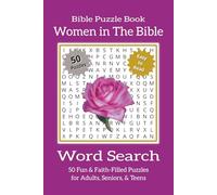 Bible Word Search Puzzle Book - Women in The Bible: 50 Faith-Filled Puzzles Celebrating Courage, Wisdom, and Grace Through the Inspiring Stories of ... Fun for Adults, Seniors, and Teens