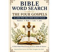 Bible Word Search - The Four Gospels: 50 Large-Print Christian Word Search Puzzles Featuring Matthew, Mark, Luke & John for Adults & Seniors