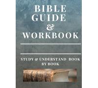 Bible Workbook and Guide: Study and Understand Book by Book