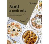 Bibleasy Noël à petit prix - Recettes de fêtes pour petit budget: Pour des moments simple, festifs et gourmands