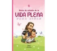 Biblia De Estudio De La Vida Plena Para Niñas