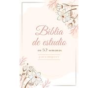 Biblia de Estudio para Mujeres: 52 Semanas de Crecimiento Espiritual: Mapeo de Versículos para Mujeres