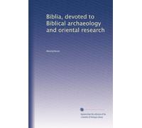 Biblia, devoted to Biblical archaeology and oriental research
