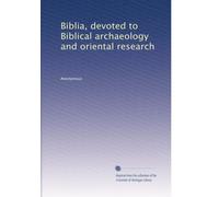 Biblia, devoted to Biblical archaeology and oriental research (Volume 5)