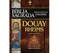 Bíblia Douay-Rheims em Português: As Sagradas Escrituras Tradicionais Completas