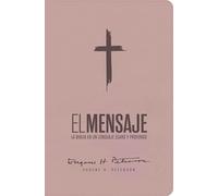 Biblia El Mensaje (SentiPiel, Soft Pink): La Biblia en un lenguaje claro y profundo (Spanish Edition)