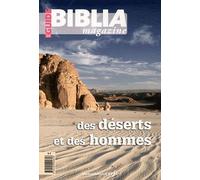 Biblia Magazine - Hors série Guide - numéro 3 Des déserts et des hommes