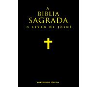 Bíblia Sagrada em Português - O Livro de Josué Antigo Testamento: Josué (português brasileiro) Livros do Velho Testamento - Livro da Bíblia / holy bible portuguese brazil Book of Joshua Old Testament