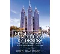 Biblical And Non-Biblical Evidences For The Book Of Mormon