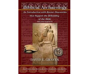 Biblical Archaeology: Second Edition B&W: An Introduction with Recent Discoveries that Support the Reliability of the Bible
