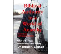 Biblical Authority in a World of Anarchy: What to Do Right When Society Goes Wrong, Group Study Edition