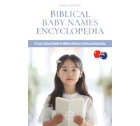 Biblical Baby Names Encyclopedia: A Cross-Cultural Guide for Australia and China