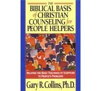 Biblical Basis of Christian Counselling for Peop by G.R. Collins Gary R. Collins (Auteur)