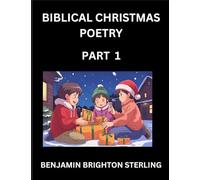 Biblical Christmas Poetry (Part 1)- Poetry for the Holy Season, Poems of Hope and Joy to Warm the Soul, Blessings of Jesus from the Holy Bible, Grace and Love to Celebrate New Year Holidays