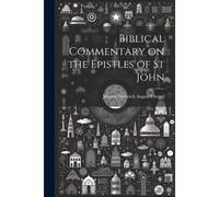 Biblical Commentary On The Epistles Of St John
