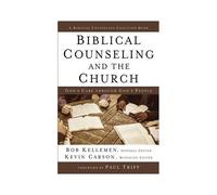 Biblical Counseling And The Church Hardcover
