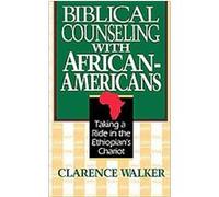 Biblical Counseling With African-Americans Clarence Earl Walker (Auteur)
