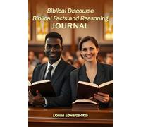 Biblical Discourse: Biblical Facts and Reasoning JOURNAL - Updated Version