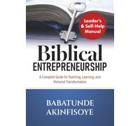 BIBLICAL ENTREPRENEURSHIP Leader’s & Self-Help Manual