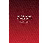 Biblical Etymologies: Hebrew Edition - 31 Hebrew Roots, One Verse and One Root a Day