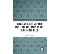 Biblical Exegesis And Mystical Theology In The Venerable Bede