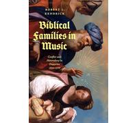 Biblical Families in Music: Conflict and Heterodoxy in Oratorios, 1670-1770