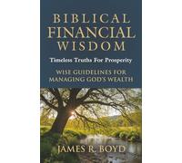Biblical Financial Wisdom: Timeless Truths for Prosperity