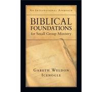Biblical Foundations for Small Group Ministry by Gareth Weldon Icenogle Paperback Book Gareth Weldon Icenogle (Auteur)