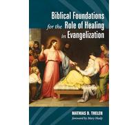 Biblical Foundations for the Role of Healing in Evangelization
