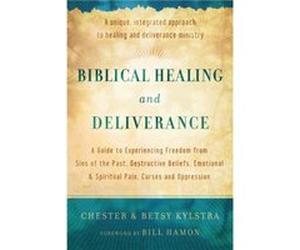 Biblical Healing and Deliverance A Guide to Experiencing Freedom from Sins of the Past Destructive Beliefs Emotional and Spiritual Pain by Bill Hamon Inconnu (Auteur)