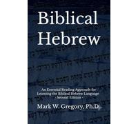Biblical Hebrew: An Essential Reading Approach for Learning the Biblical Hebrew Language