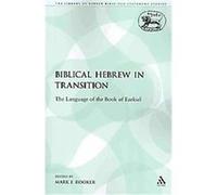 Biblical Hebrew in Transition, The Library of Hebrew Bible/Old Testament Studies: Journal for the Study of the Old Testament Supplement Series Mark F. Rooker (Auteur)